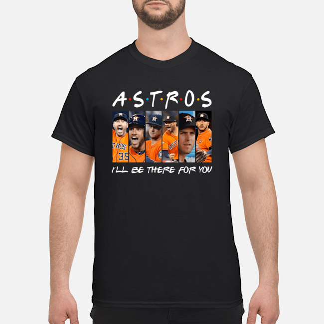 Friends Houston Astros I'll be there for you shirt - Cheeks Apparel