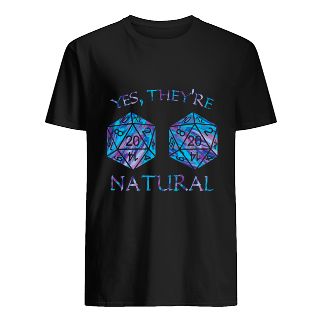 Yes they’re Natural 20 d20 dice shirt - Cheeks Apparel