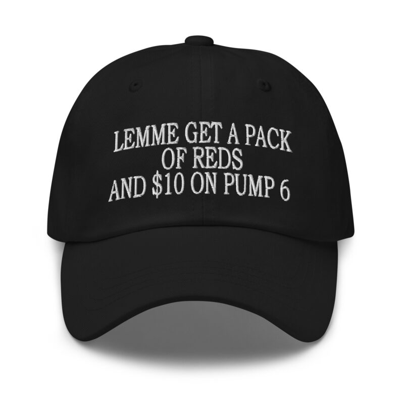 Lelemoon's "Lemme Get a Pack of Reds and $10 on Pump 6" hat