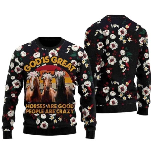 God Is Great Horses Are Good People Are Crazy Ugly Christmas Sweater