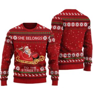 She Belongs To The Streets Ugly Christmas Sweater