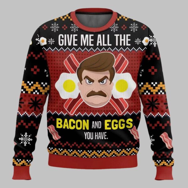 Give Me All The Bacon And Eggs You Have Ron Swanson Parks and Recreation Ugly Sweater