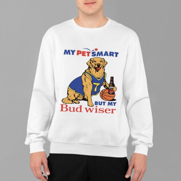 Golden Retriever My Pet Smart But My Bud Wiser Shirt