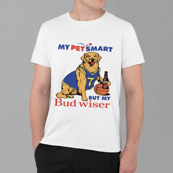 Golden Retriever My Pet Smart But My Bud Wiser Shirt