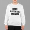 Jesus Hates The Yankees Shirt