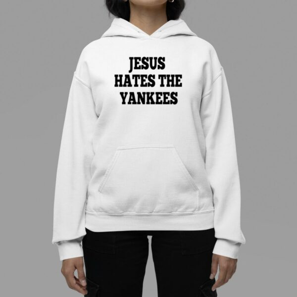 Jesus Hates The Yankees Shirt