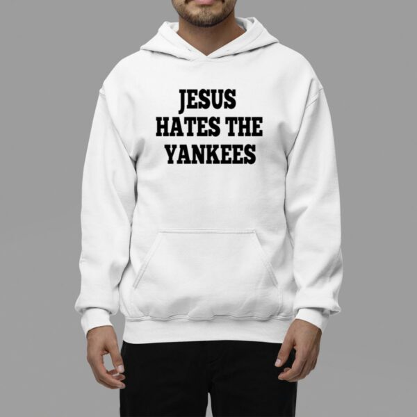 Jesus Hates The Yankees Shirt