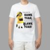 Minions If You Don't Hawk Tuah I'm Going Blawk Yuah Shirt