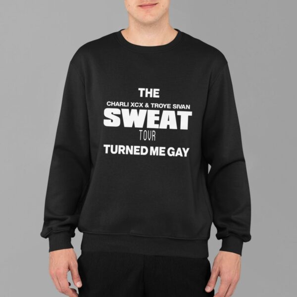 The Charli XCX Troye Sivan Sweat Tour Turned Me Gay Shirt