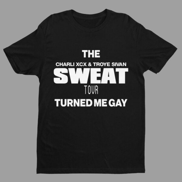 The Charli XCX Troye Sivan Sweat Tour Turned Me Gay Shirt