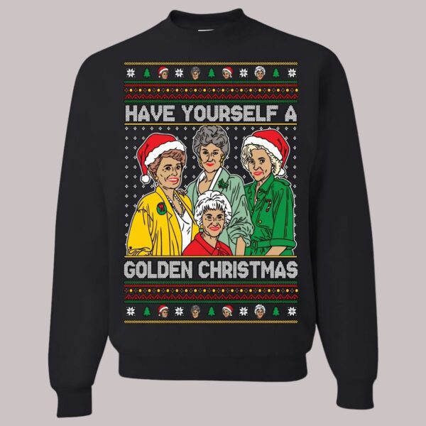 Golden Girls Have Yourself A Golden Christmas Ugly Christmas Sweatshirt