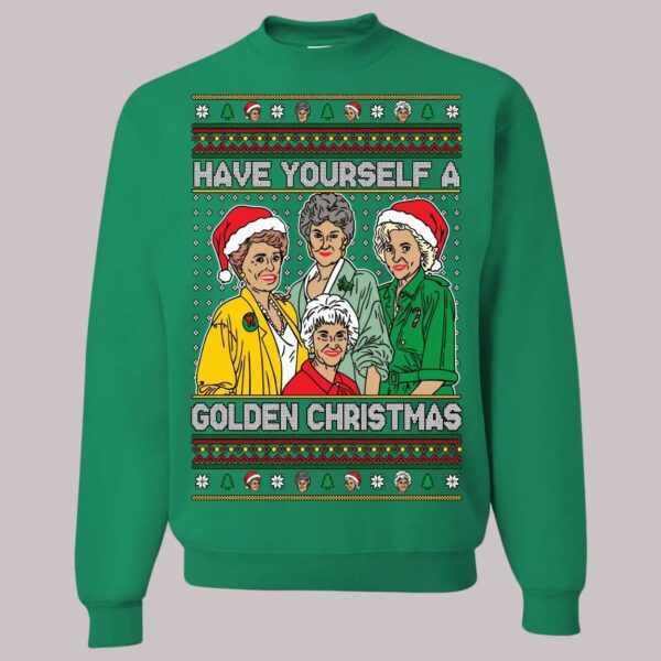 Golden Girls Have Yourself A Golden Christmas Ugly Christmas Sweatshirt2