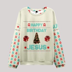 Happy Birthday Jesus Gift Ugly Sweater