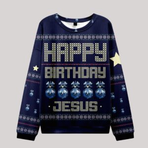 Happy Birthday Jesus Ugly Sweater Design Christmas Christian Sweater