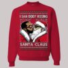 I Saw Diddy Kissing Santa Claus Ugly Christmas Sweatshirt2