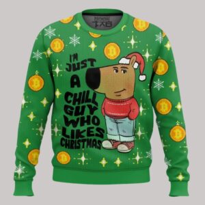 I’m Just a Chill Guy Who Likes Christmas Ugly Sweater