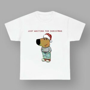 Just Waiting For Christmas Chill Guy Meme T Shirt