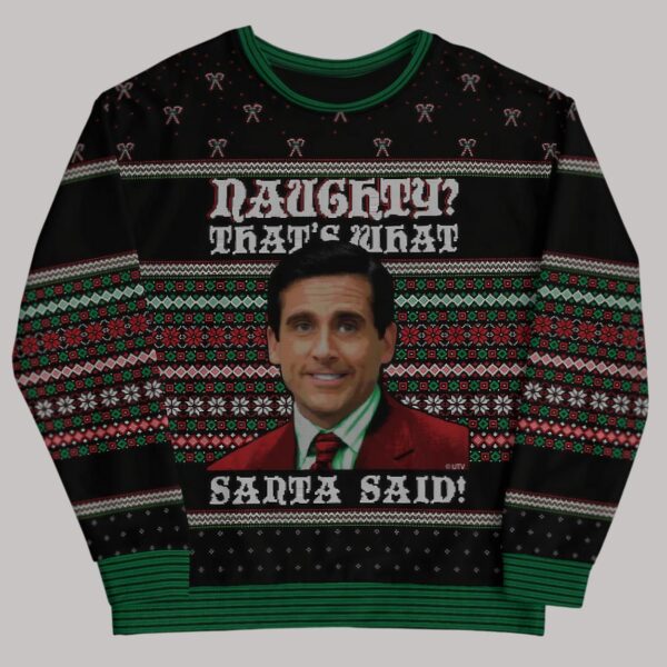 Michael Scott The Office Naughty That's What Santa Said Ugly Sweater