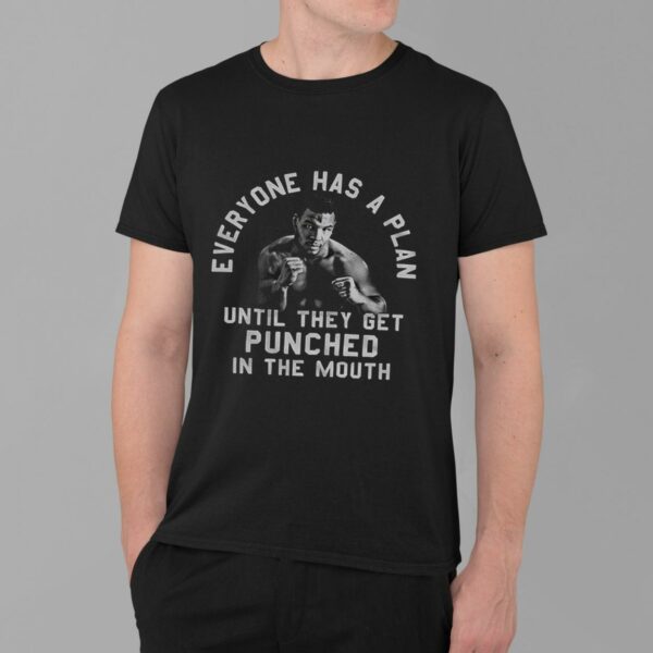 Mike Tyson Everyone Has A Plan Until They Get Punched In The Mouth Shirt