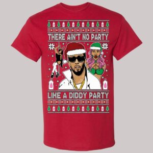 There Ain't No Party Like a Diddy Party Christmas Shirt3