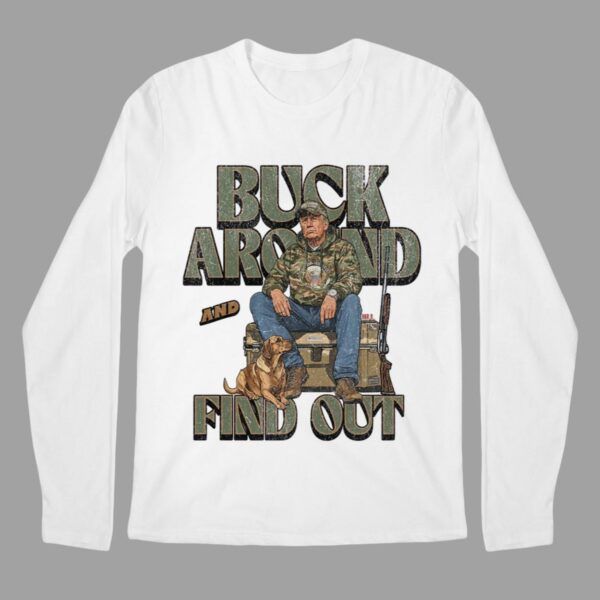 Trump Buck Around and Find Out Shirt