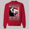 Trump Merry Christmas To All Fight Fight Fight Ugly Christmas Sweatshirt3