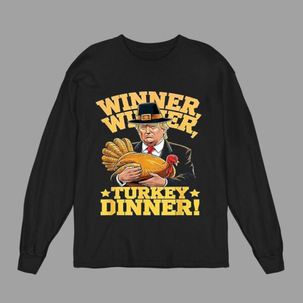 Winner Winner Turkey Dinner Trump Thanksgiving Shirt