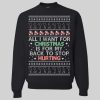 All I Want For Christmas Is For My Back To Stop Hurting Ugly Christmas Sweatshirt