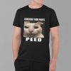 Consider Your Pants Peed Cat T Shirt