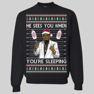 Diddy He Sees You When You're Sleeping Ugly Christmas Sweatshirt