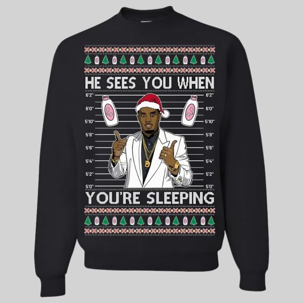 Diddy He Sees You When You're Sleeping Ugly Christmas Sweatshirt