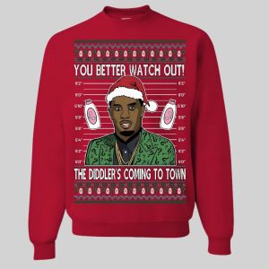 Diddy You Better Watch Out The Diddler's Coming To Town Ugly Christmas Sweatshirt