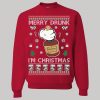 Hennessy Merry Drunk I'm Christmas Ugly Christmas Sweatshirt