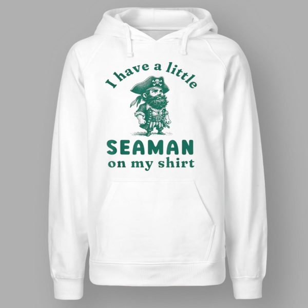 I Have A Little Seaman On My T shirt