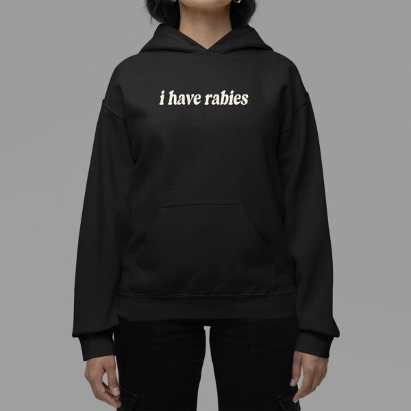 I Have Rabies T shirt