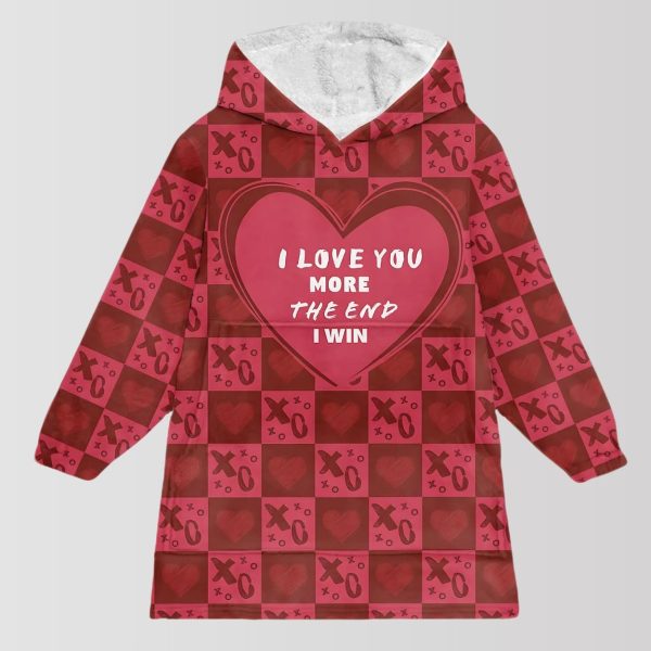 I Love You More The End I Win Blanket Hoodie