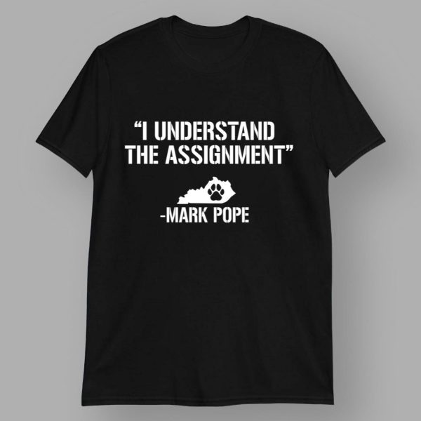 I Understand The Assignment Mark Pope Shirt