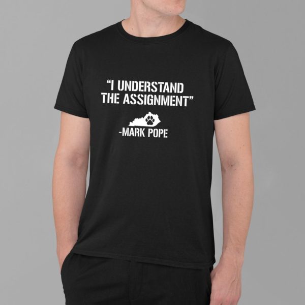 I Understand The Assignment Mark Pope Shirt