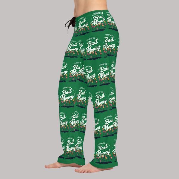 I'll Bring the Bail Money Pajama Pants1