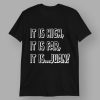 It Is High It Is Far It Is Juan Shirt