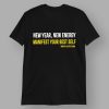 Martin Luther King New Year New Energy Manifest Your Best Self Shirt