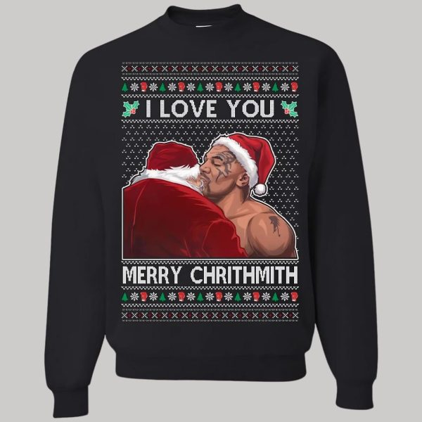 Mike Tyson I Love You Merry Chrithmith Ugly Christmas Sweatshirt3