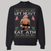 Mike Tyson Lift Heavy Eat Ath Ugly Christmas Sweatshirt