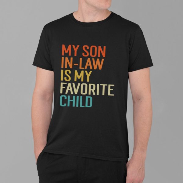 My Son In Law Is My Favorite Child T Shirt