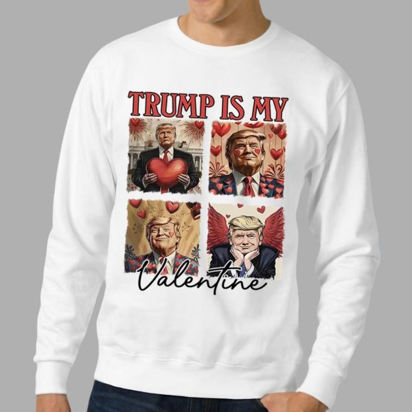 Trump Vibes Trump Is My Valentine Shirt