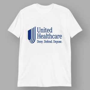 United Healthcare Deny Defend Depose Shirt