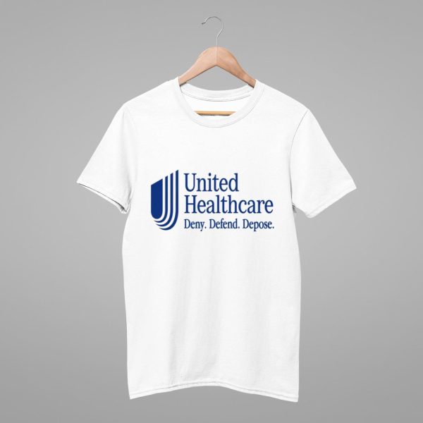 United Healthcare Deny Defend Depose Shirt