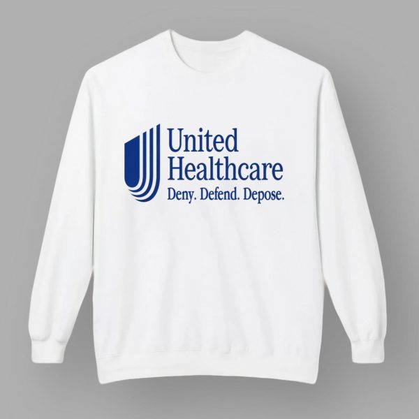 United Healthcare Deny Defend Depose Shirt