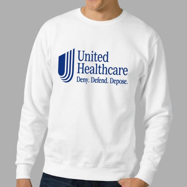 United Healthcare Deny Defend Depose Shirt