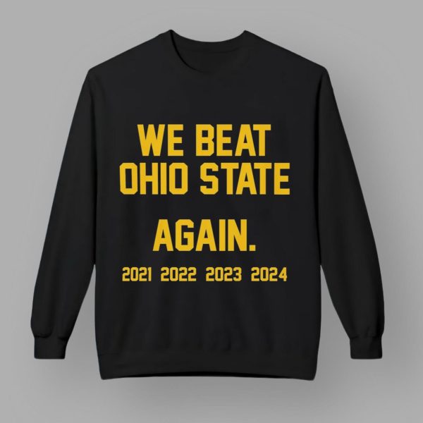 We Beat Ohio State Again 2021 2024 Shirt